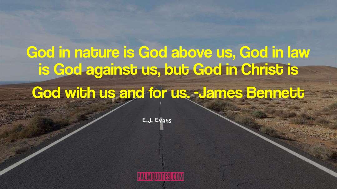 E.J. Evans Quotes: God in nature is God