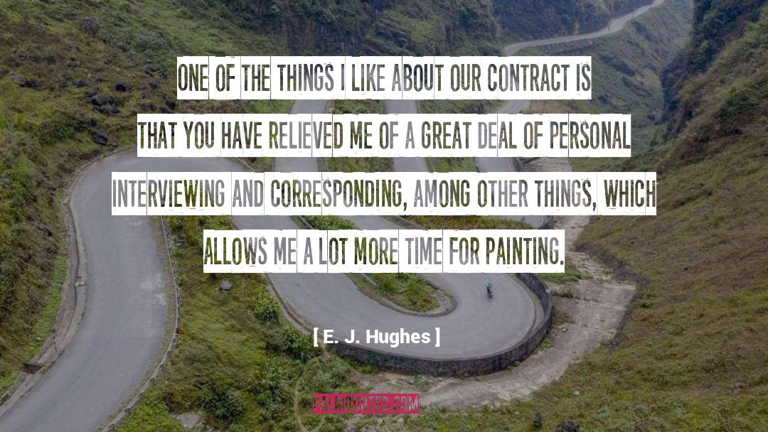 E. J. Hughes Quotes: One of the things I