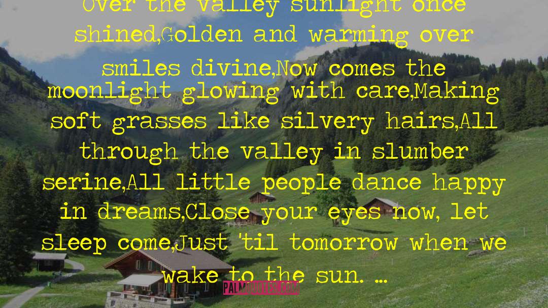 E.J. Norris Quotes: Over the valley sunlight once