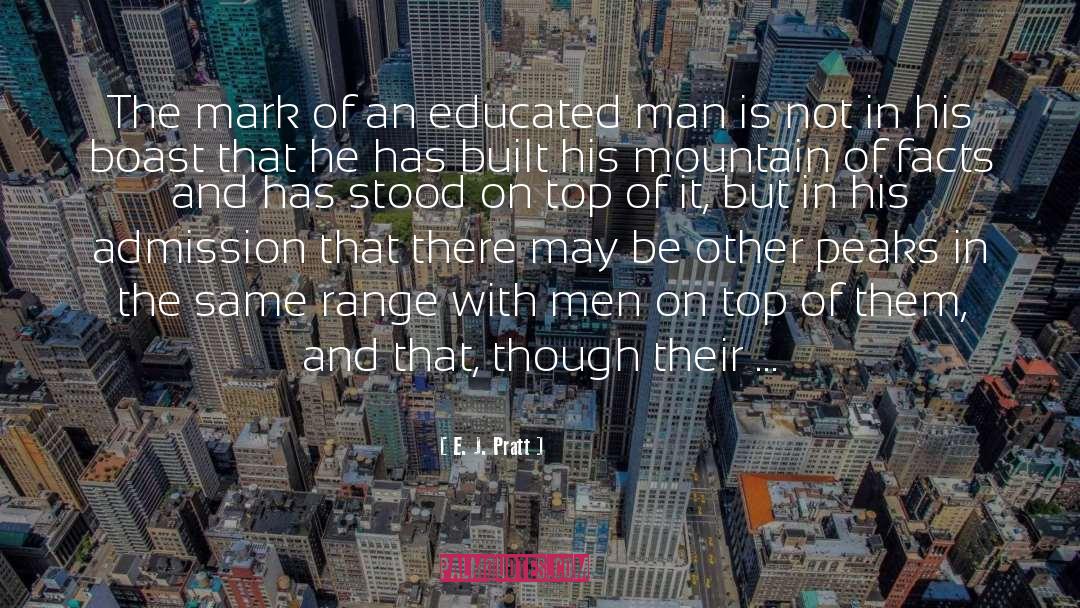 E.J. Pratt Quotes: The mark of an educated
