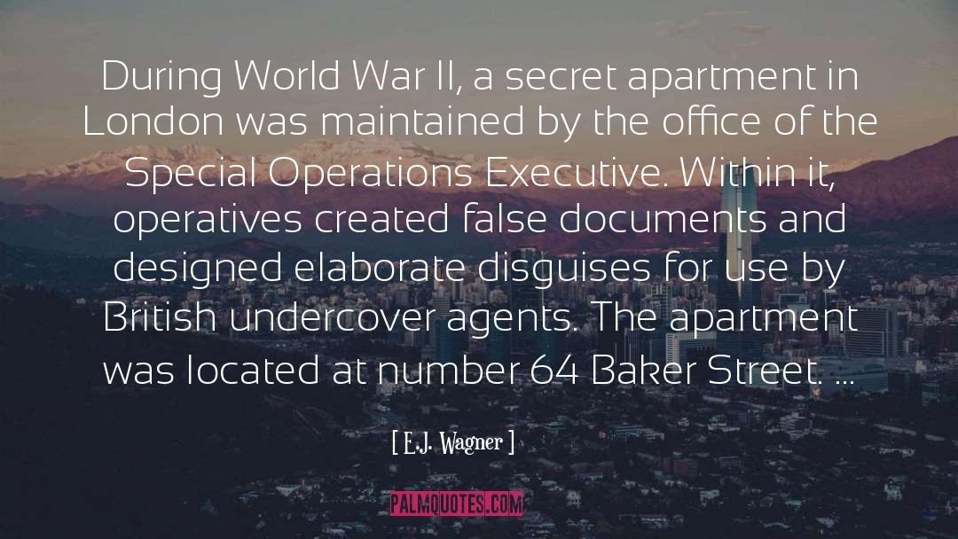E.J. Wagner Quotes: During World War II, a