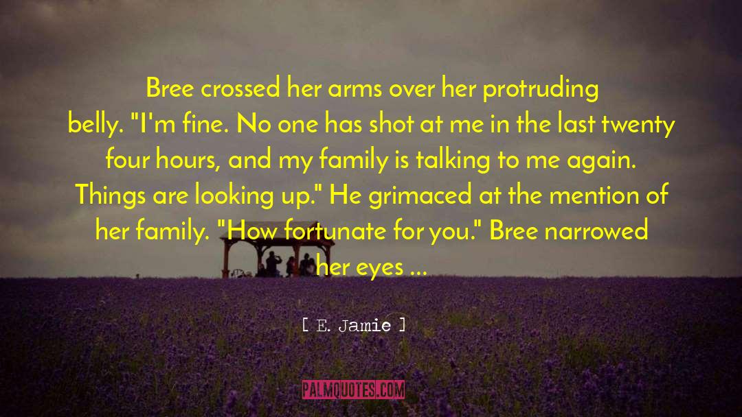 E. Jamie Quotes: Bree crossed her arms over