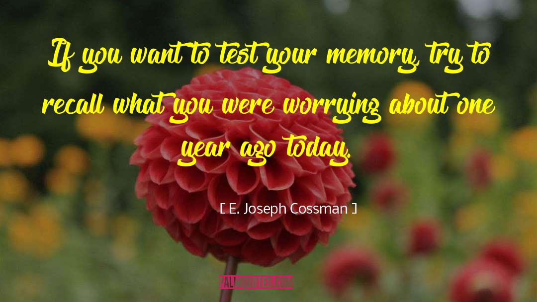 E. Joseph Cossman Quotes: If you want to test