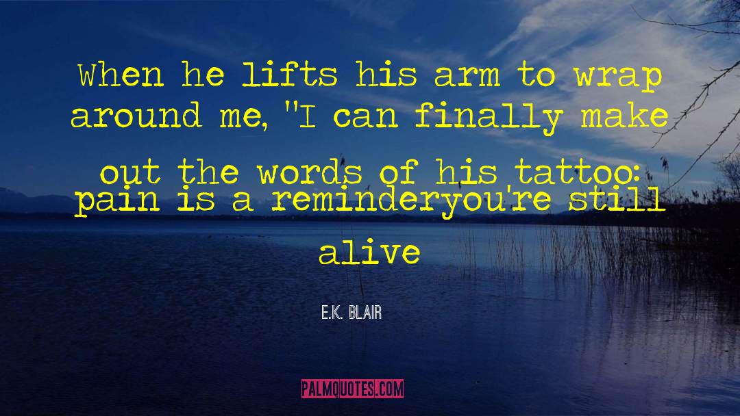 E.K. Blair Quotes: When he lifts his arm