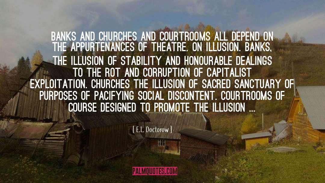 E.L. Doctorow Quotes: Banks and churches and courtrooms