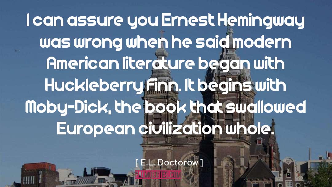 E.L. Doctorow Quotes: I can assure you Ernest