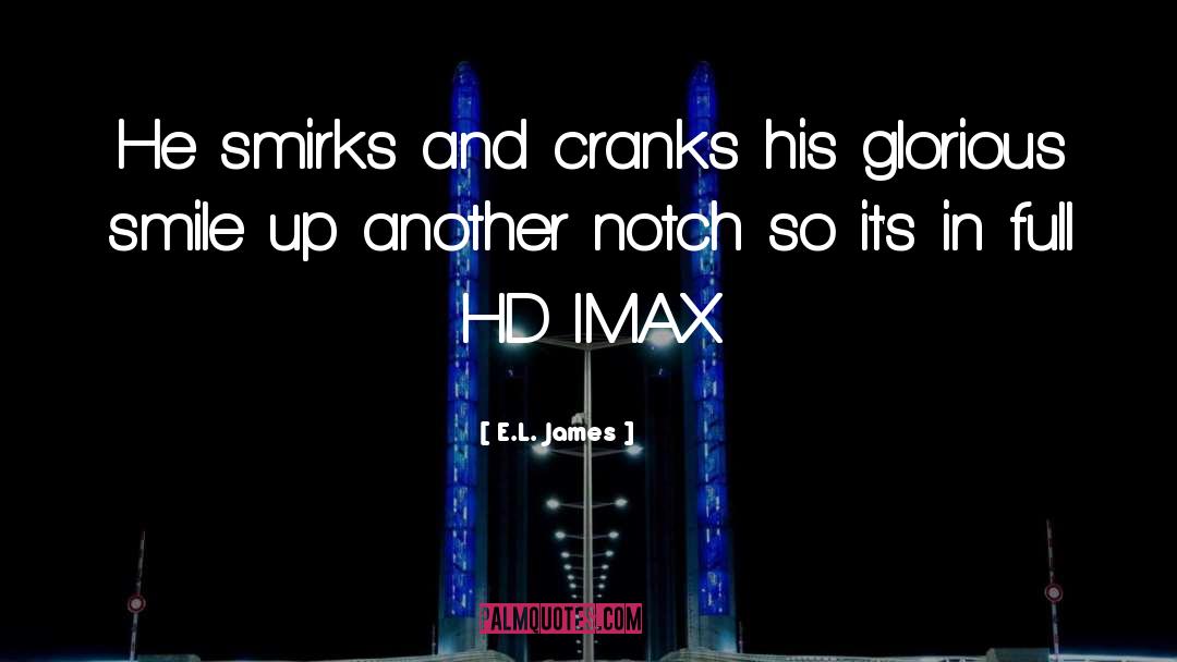 E.L. James Quotes: He smirks and cranks his