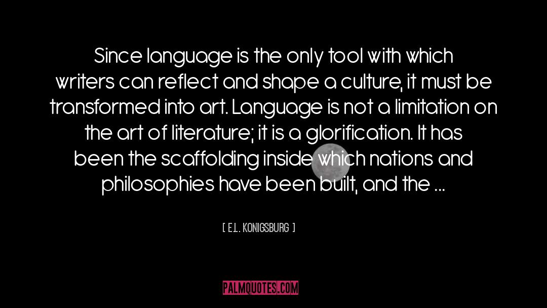 E.L. Konigsburg Quotes: Since language is the only