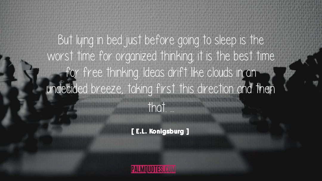E.L. Konigsburg Quotes: But lying in bed just
