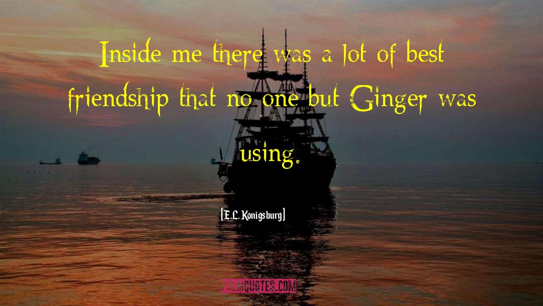 E.L. Konigsburg Quotes: Inside me there was a
