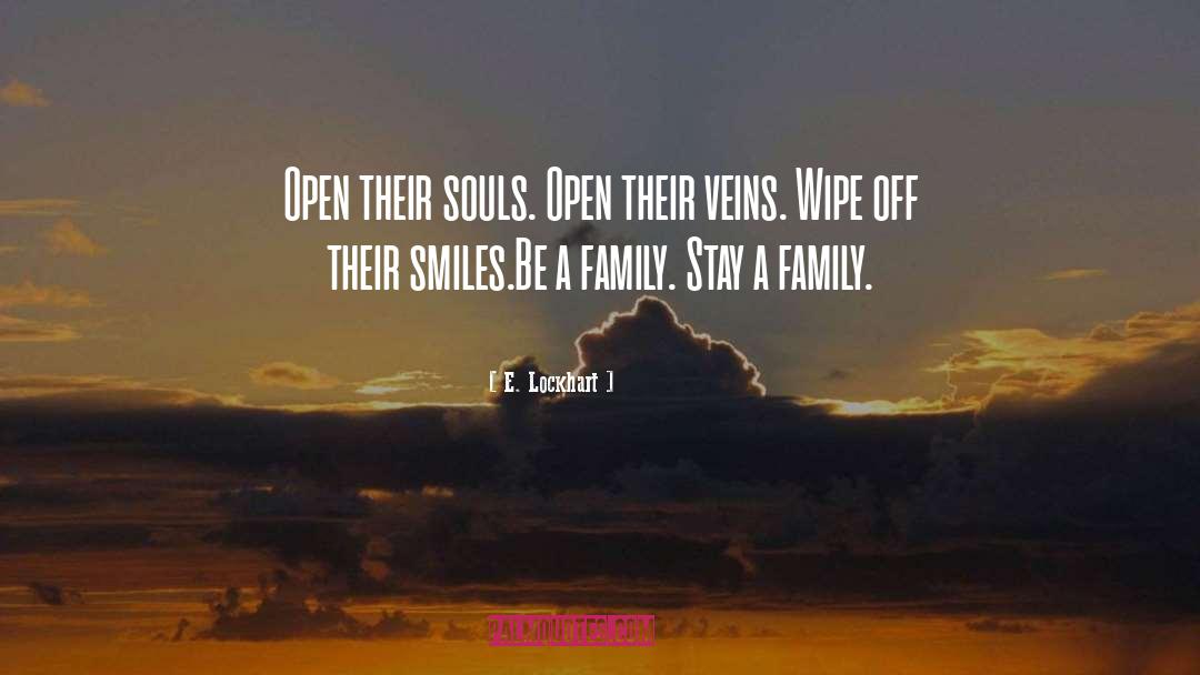 E. Lockhart Quotes: Open their souls. Open their