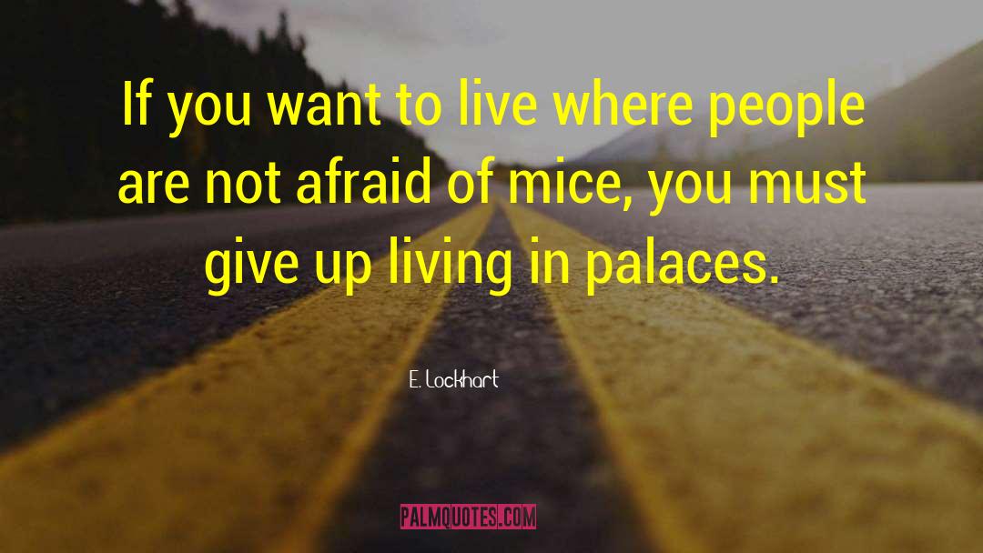 E. Lockhart Quotes: If you want to live