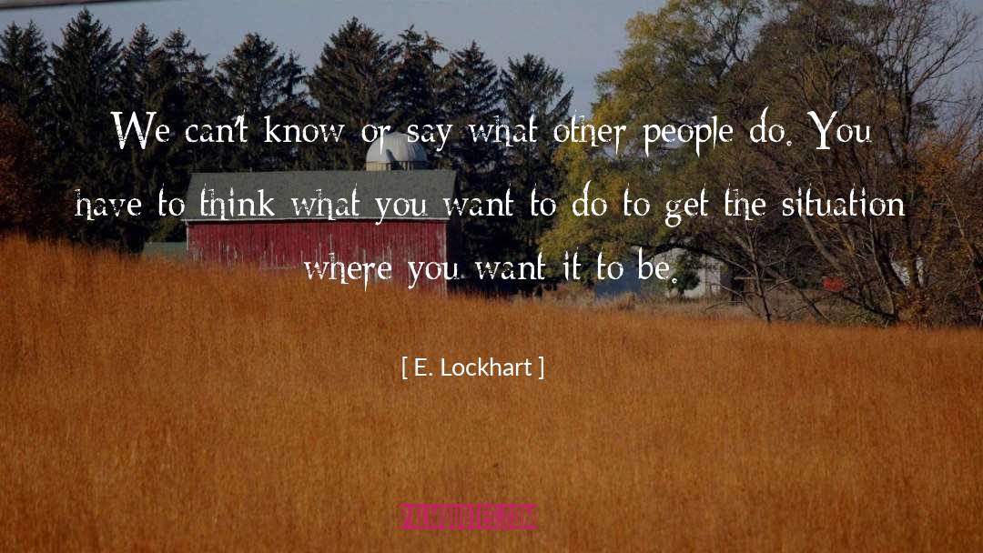 E. Lockhart Quotes: We can't know or say