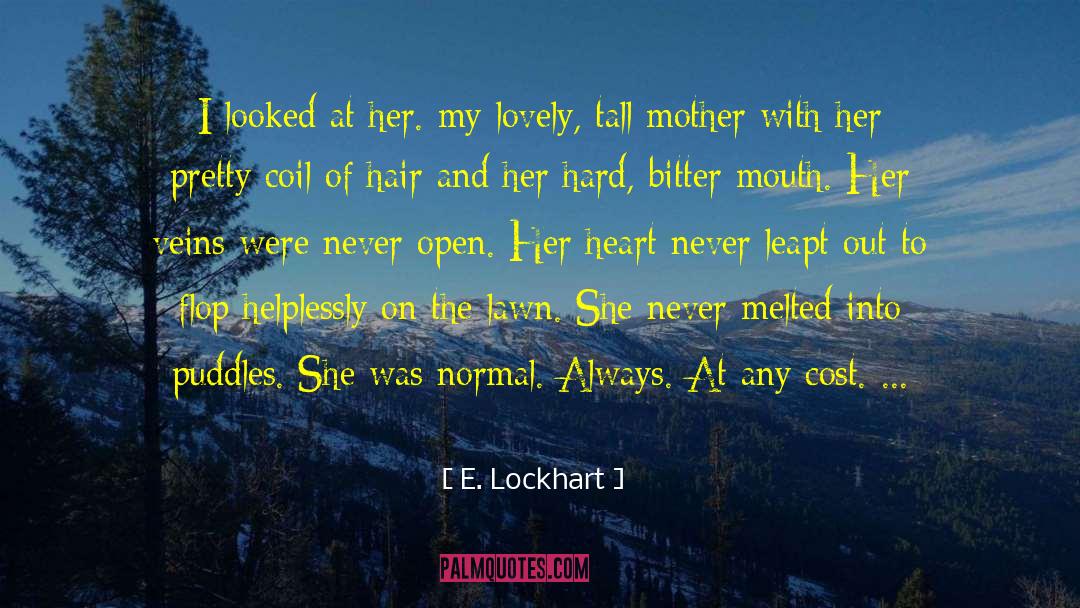E. Lockhart Quotes: I looked at her. my