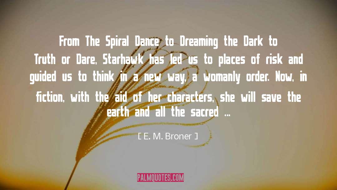 E. M. Broner Quotes: From The Spiral Dance to