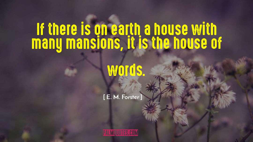 E. M. Forster Quotes: If there is on earth