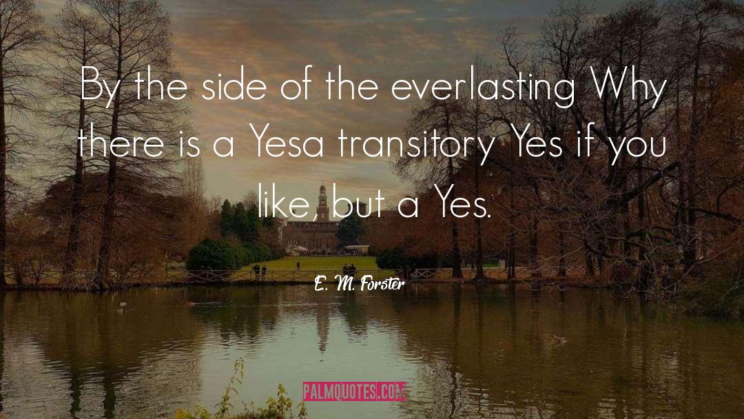 E. M. Forster Quotes: By the side of the