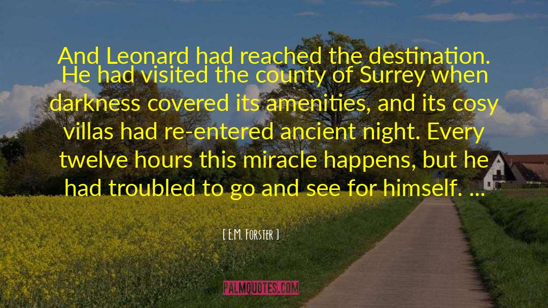 E. M. Forster Quotes: And Leonard had reached the