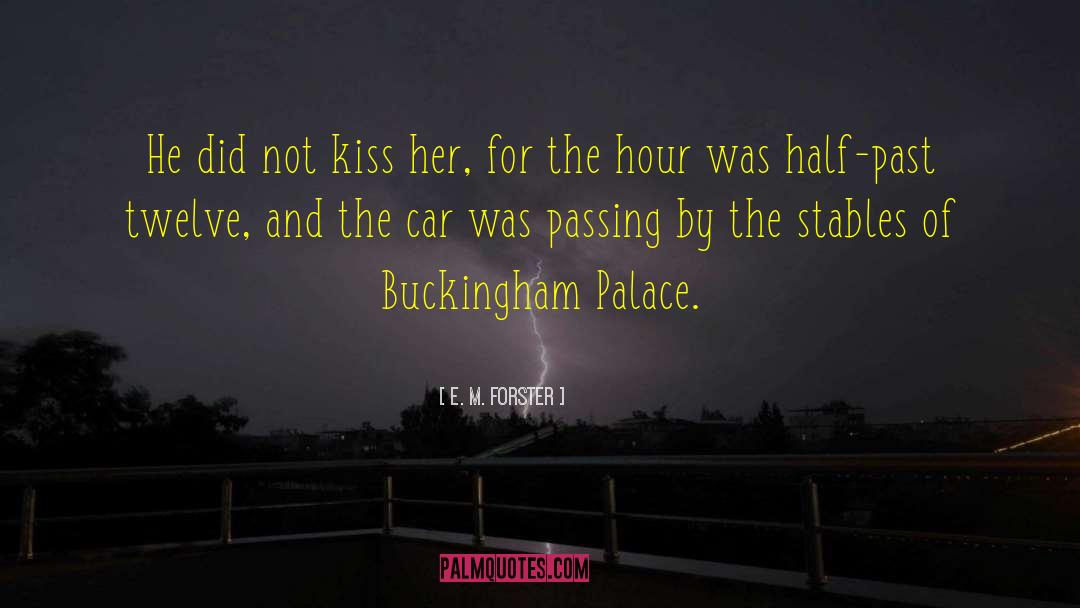 E. M. Forster Quotes: He did not kiss her,