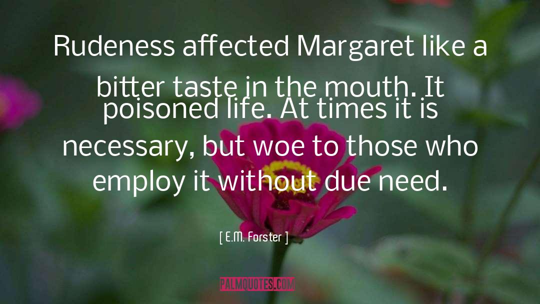 E. M. Forster Quotes: Rudeness affected Margaret like a