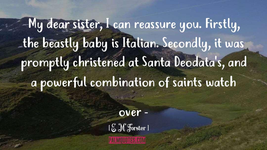 E. M. Forster Quotes: My dear sister, I can