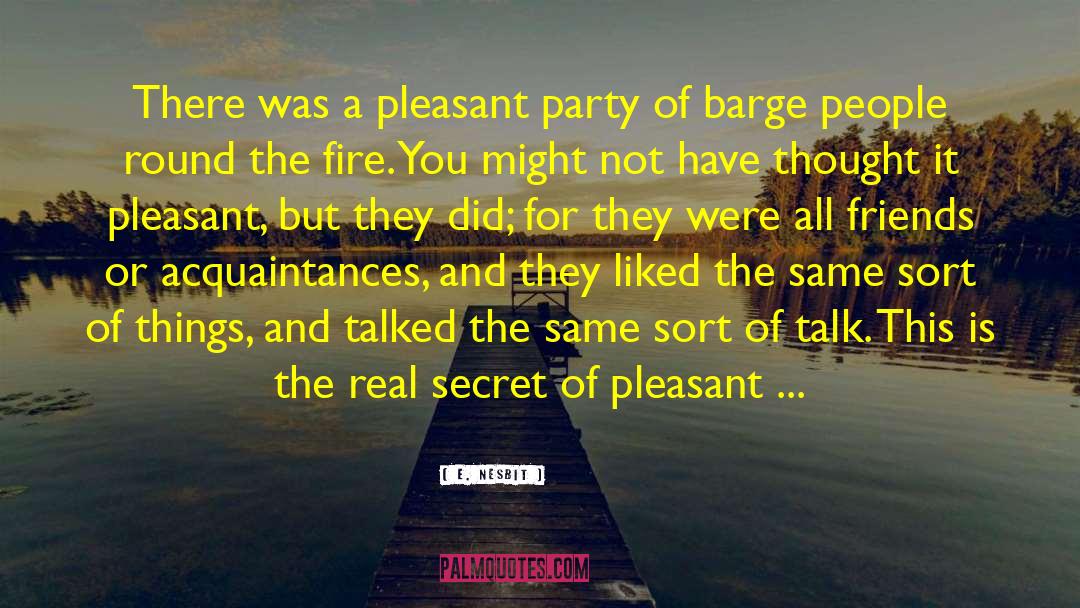 E. Nesbit Quotes: There was a pleasant party