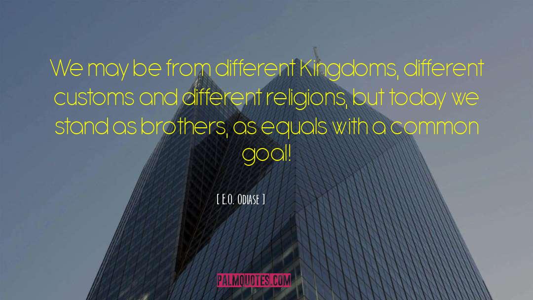 E.O. Odiase Quotes: We may be from different
