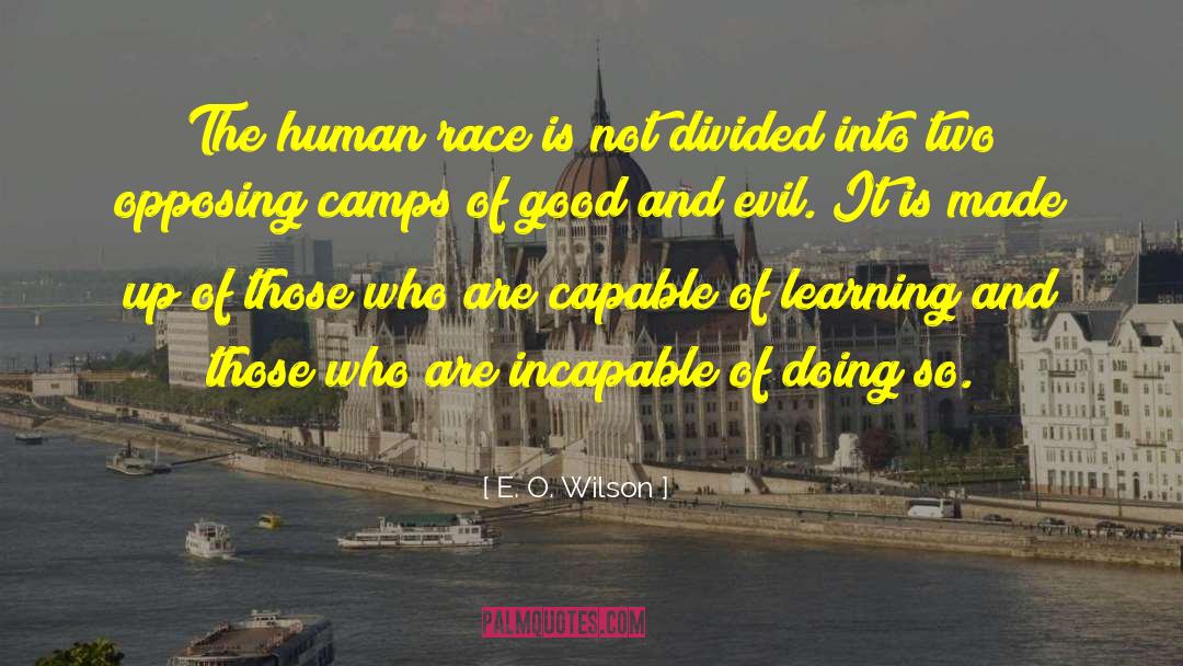 E. O. Wilson Quotes: The human race is not