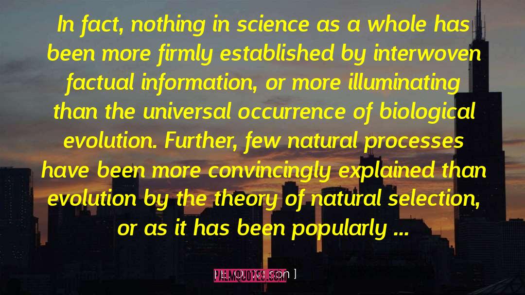 E. O. Wilson Quotes: In fact, nothing in science