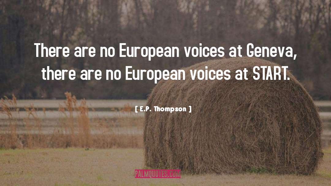 E.P. Thompson Quotes: There are no European voices