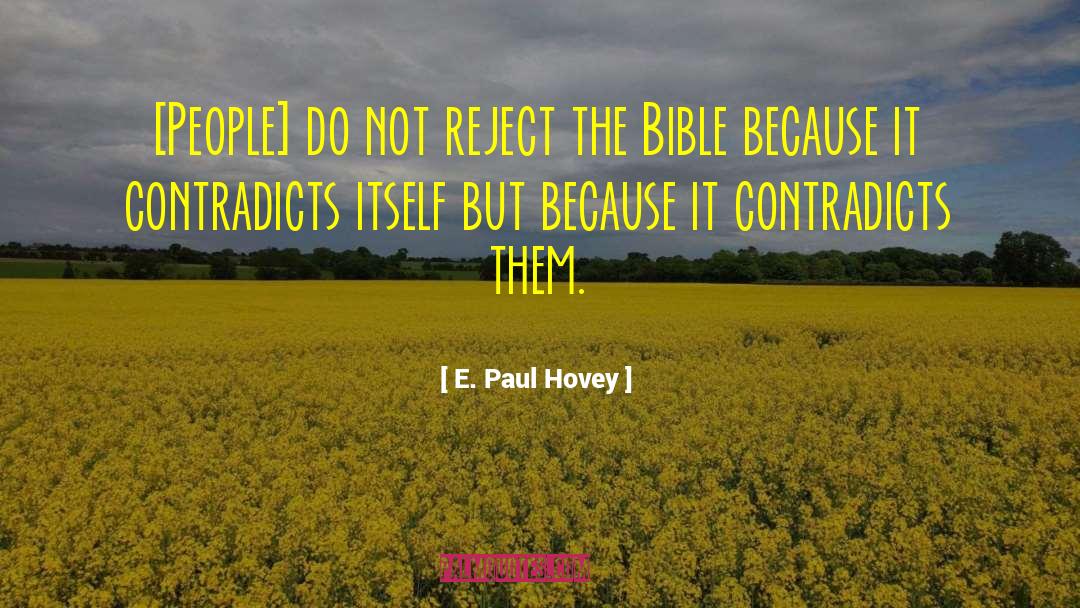 E. Paul Hovey Quotes: [People] do not reject the
