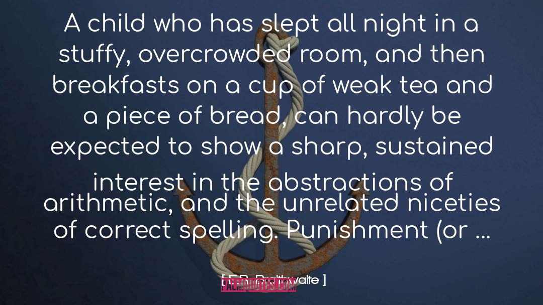 E.R. Braithwaite Quotes: A child who has slept