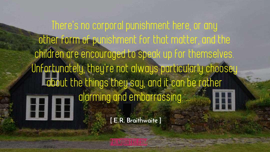 E.R. Braithwaite Quotes: There's no corporal punishment here,