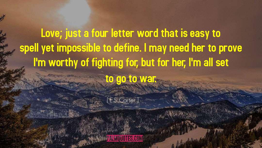 E.S. Carter Quotes: Love; just a four letter