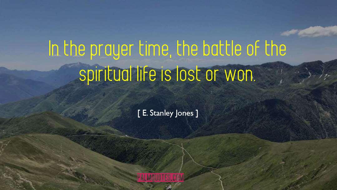 E. Stanley Jones Quotes: In the prayer time, the