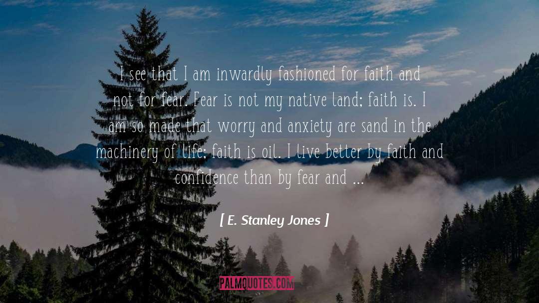 E. Stanley Jones Quotes: I see that I am