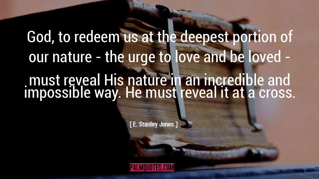 E. Stanley Jones Quotes: God, to redeem us at