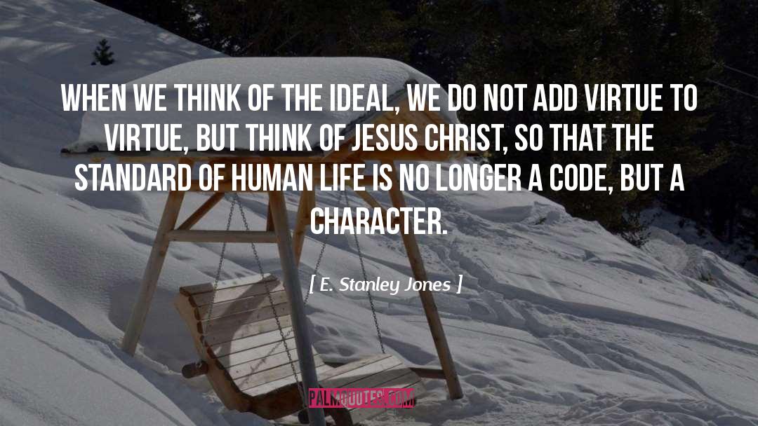 E. Stanley Jones Quotes: When we think of the