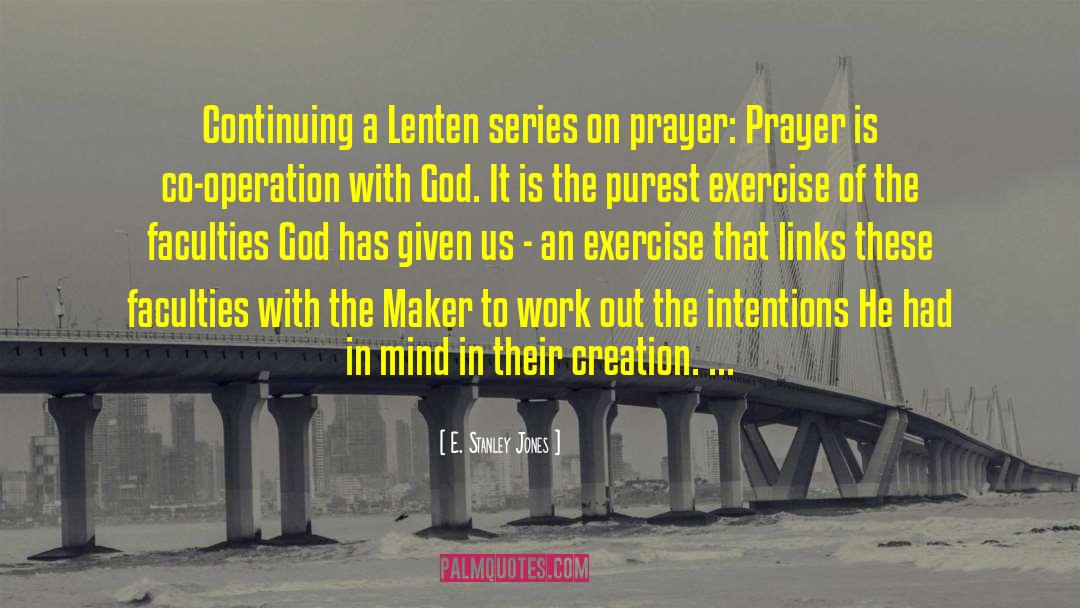 E. Stanley Jones Quotes: Continuing a Lenten series on