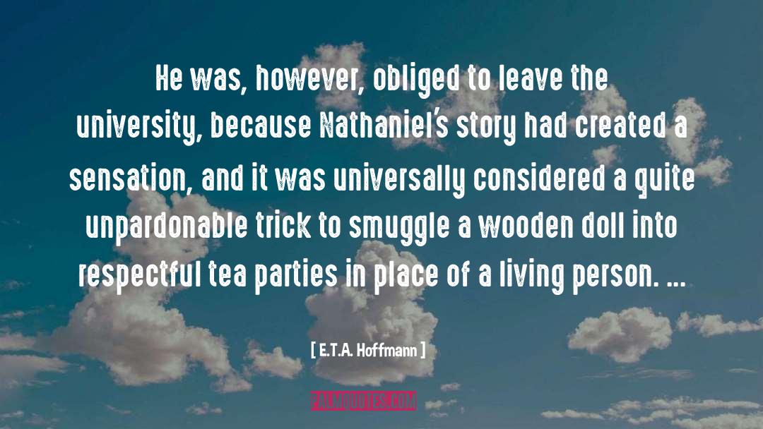 E.T.A. Hoffmann Quotes: He was, however, obliged to