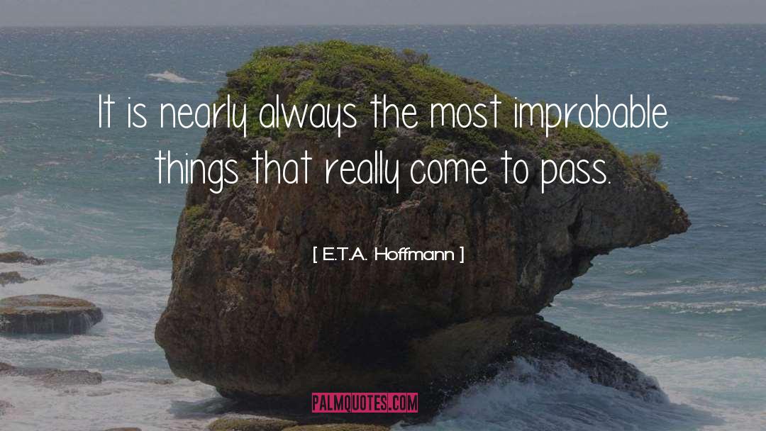 E.T.A. Hoffmann Quotes: It is nearly always the