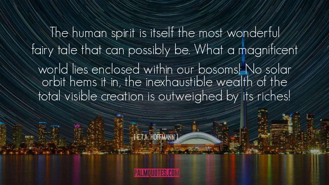 E.T.A. Hoffmann Quotes: The human spirit is itself