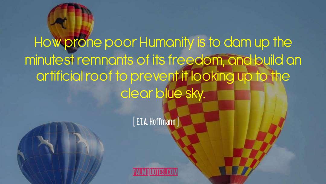 E.T.A. Hoffmann Quotes: How prone poor Humanity is