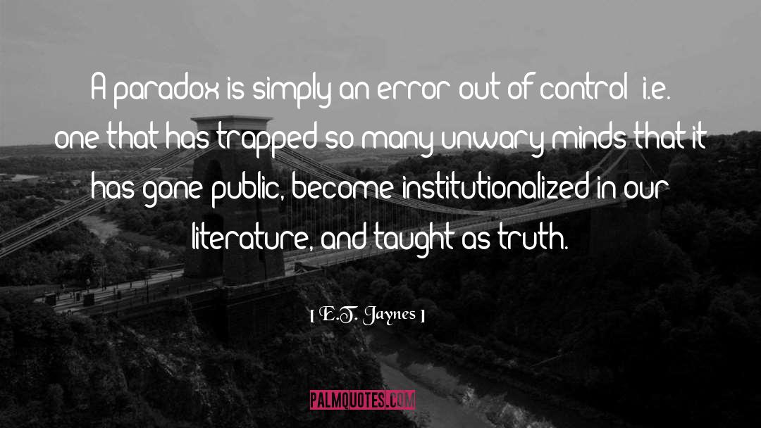 E.T. Jaynes Quotes: A paradox is simply an