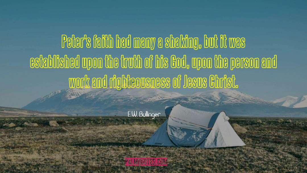 E.W. Bullinger Quotes: Peter's faith had many a
