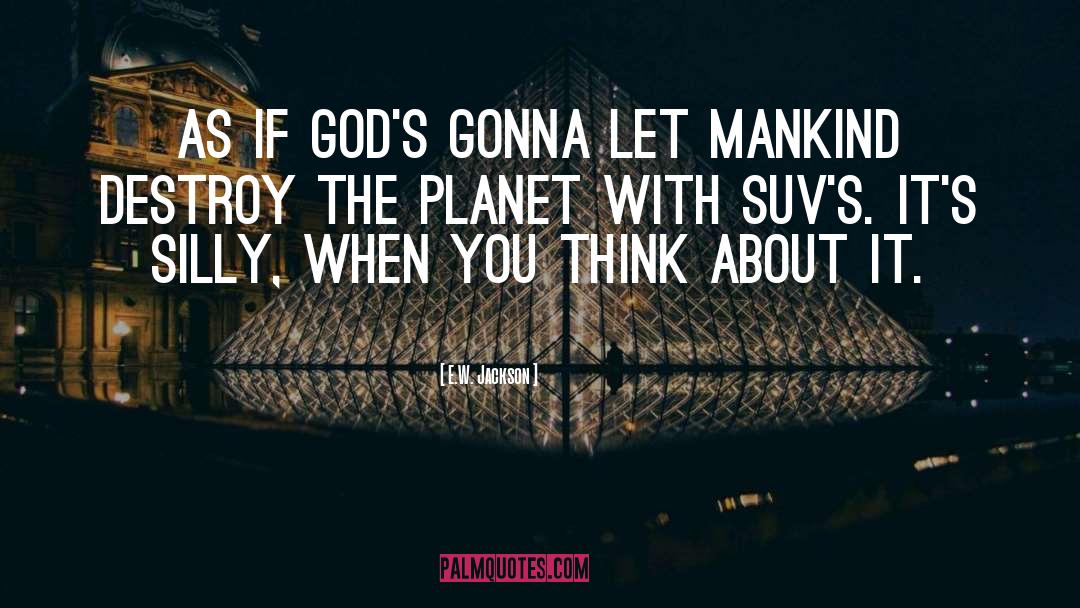 E.W. Jackson Quotes: As if God's gonna let