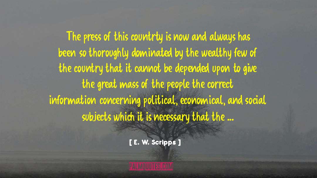 E. W. Scripps Quotes: The press of this countrty