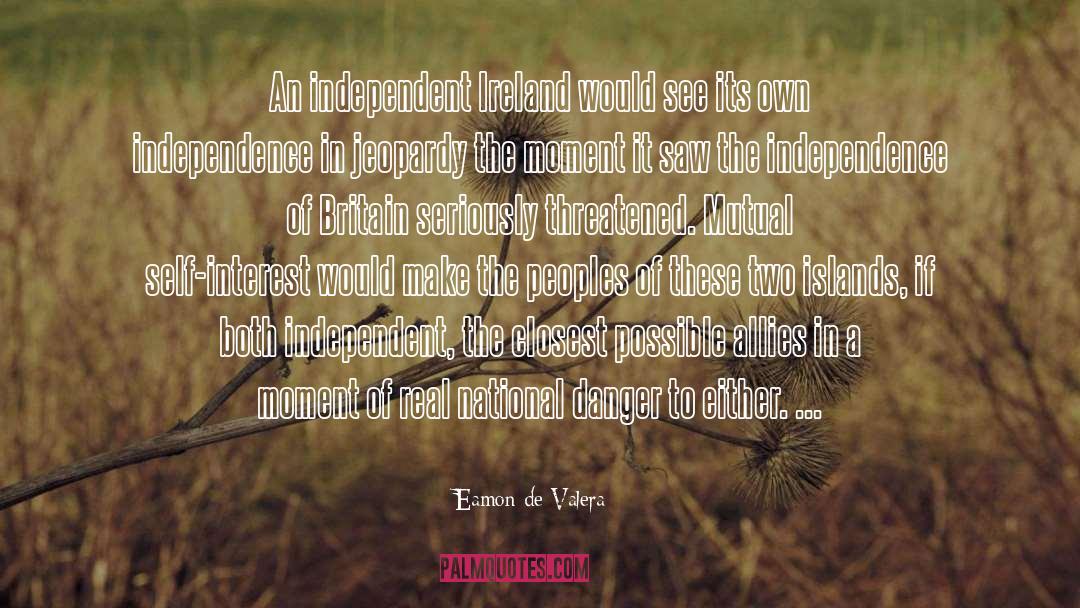 Eamon De Valera Quotes: An independent Ireland would see