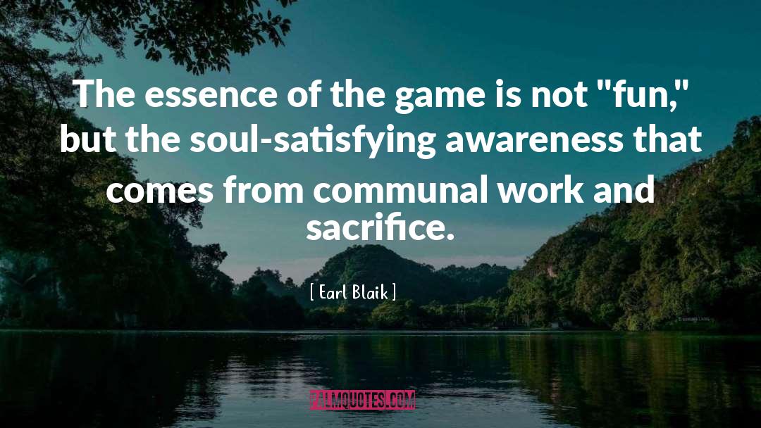 Earl Blaik Quotes: The essence of the game