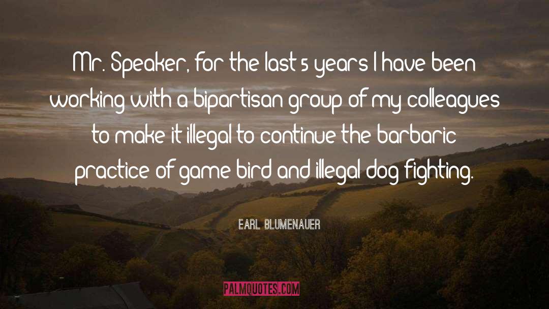 Earl Blumenauer Quotes: Mr. Speaker, for the last